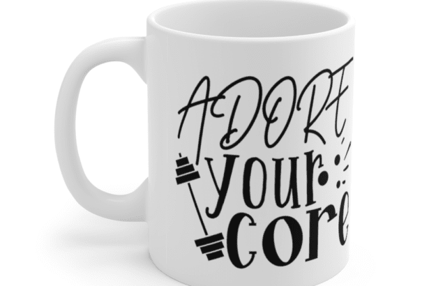 Adore Your Core – White 11oz Ceramic Coffee Mug