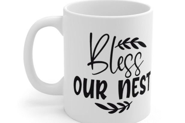 Bless Our Nest – White 11oz Ceramic Coffee Mug