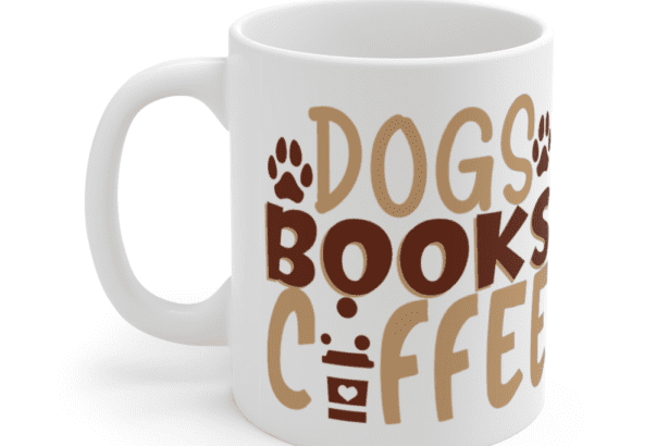 Dogs Books Coffee – White 11oz Ceramic Coffee Mug