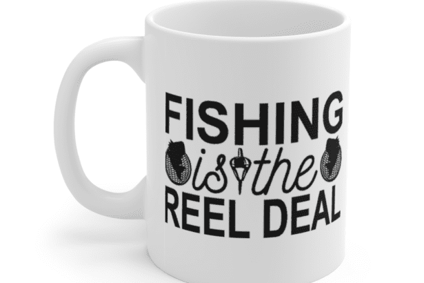 Fishing is the Reel Deal – White 11oz Ceramic Coffee Mug