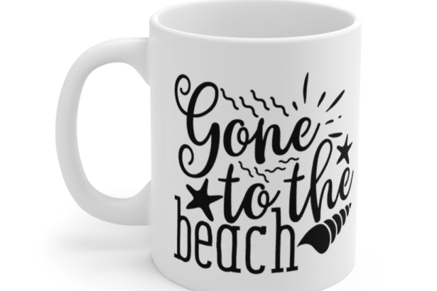 Gone to the Beach – White 11oz Ceramic Coffee Mug
