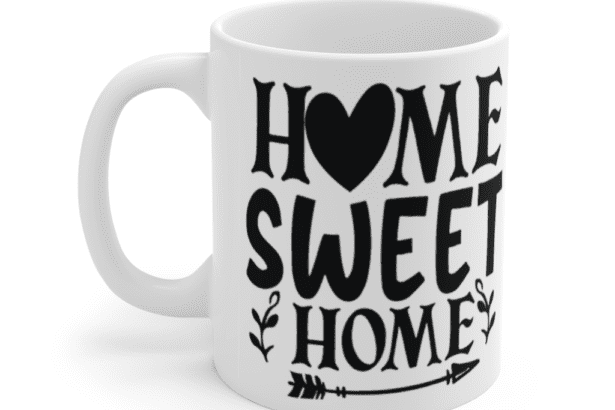 Home Sweet Home – White 11oz Ceramic Coffee Mug