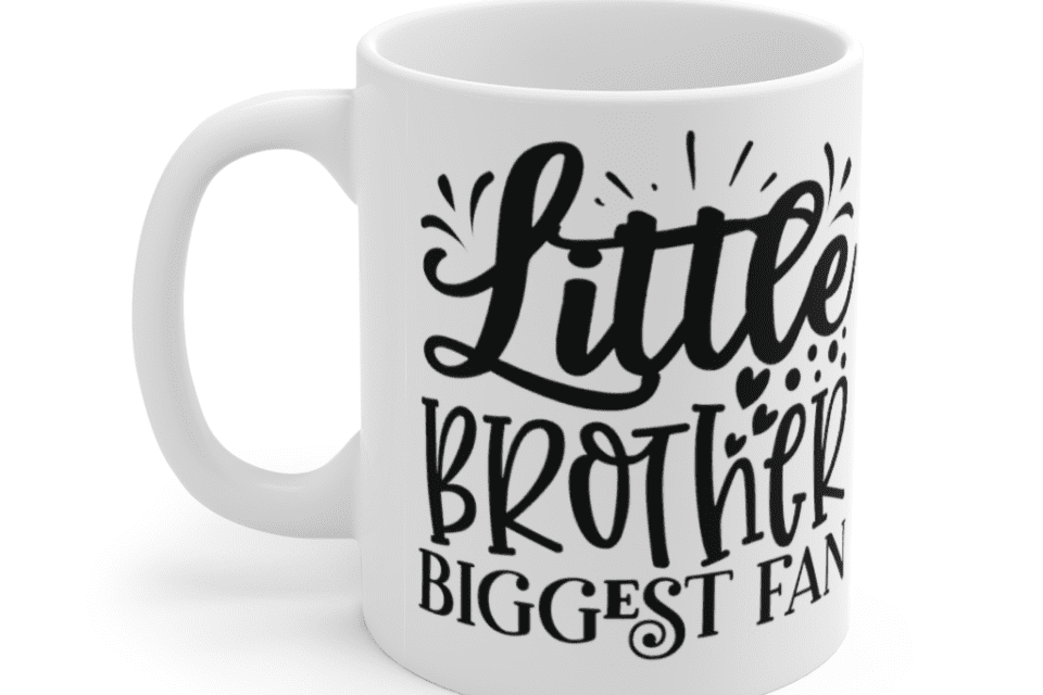 Little Brother Biggest Fan – White 11oz Ceramic Coffee Mug