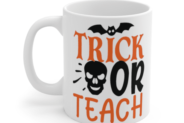 Trick or Teach – White 11oz Ceramic Coffee Mug