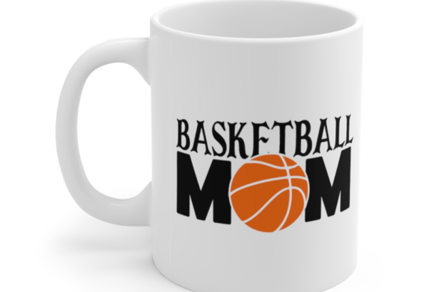 Basketball Mom – White 11oz Ceramic Coffee Mug (2)