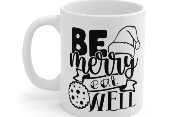 Be Merry Eat Well – White 11oz Ceramic Coffee Mug