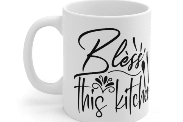 Bless this Kitchen – White 11oz Ceramic Coffee Mug