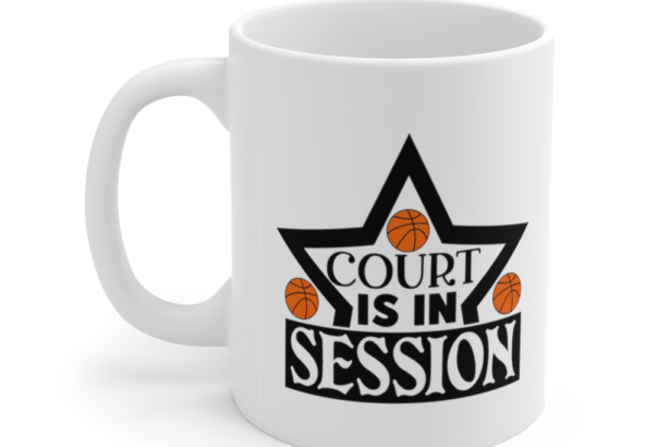 Court is in Session – White 11oz Ceramic Coffee Mug (2)