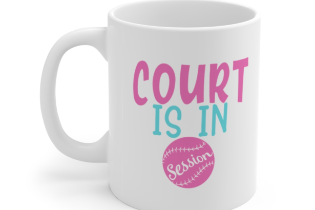 Court is in Session – White 11oz Ceramic Coffee Mug