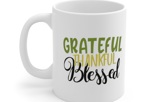 Grateful Thankful Blessed – White 11oz Ceramic Coffee Mug