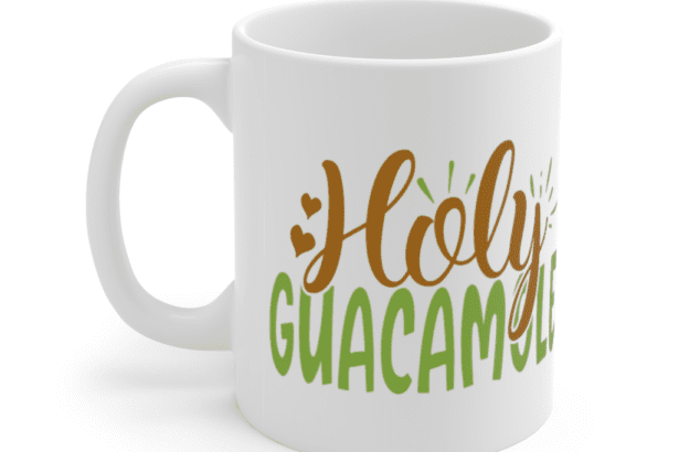 Holy Guacamole – White 11oz Ceramic Coffee Mug