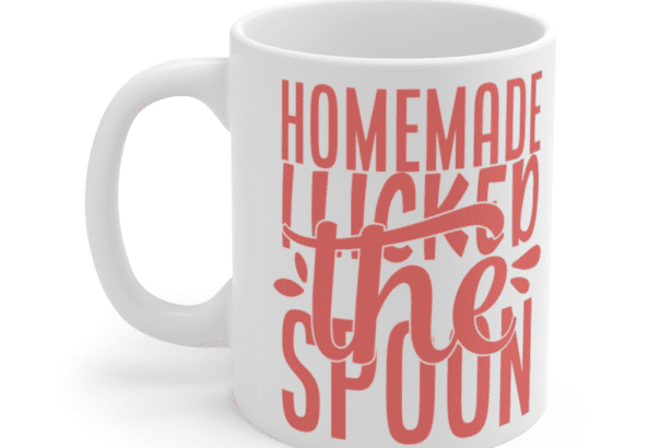Homemade I Licked the Spoon – White 11oz Ceramic Coffee Mug