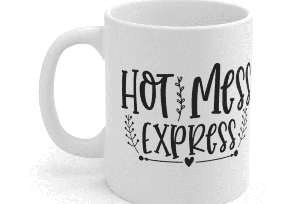 Hot Mess Express – White 11oz Ceramic Coffee Mug (3)