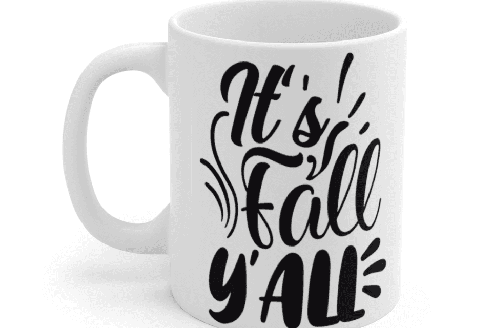 It’s Fall Y’all – White 11oz Ceramic Coffee Mug (2)