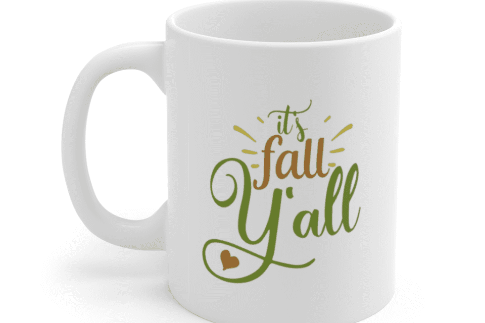 It’s Fall Y’all – White 11oz Ceramic Coffee Mug