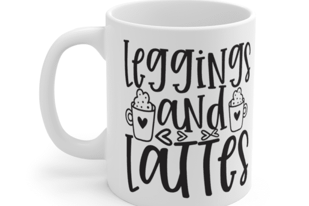 Leggings and Lattes – White 11oz Ceramic Coffee Mug (4)