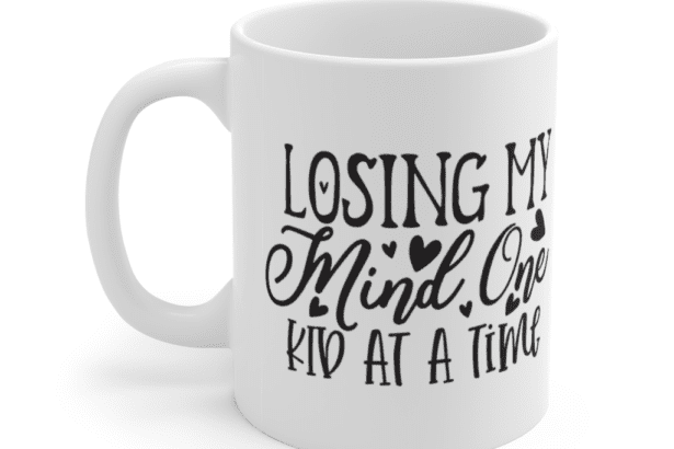 Losing My Mind One Kid at a Time – White 11oz Ceramic Coffee Mug (4)
