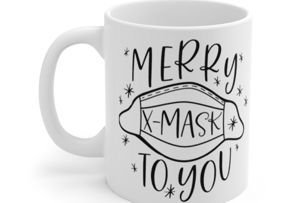 Merry X-Mask To You – White 11oz Ceramic Coffee Mug