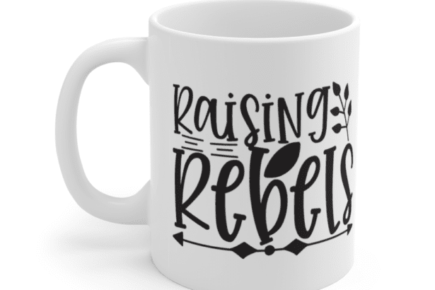 Raising Rebels – White 11oz Ceramic Coffee Mug (4)