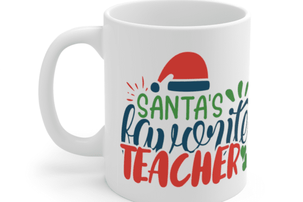 Santa’s Favorite Teacher – White 11oz Ceramic Coffee Mug (2)