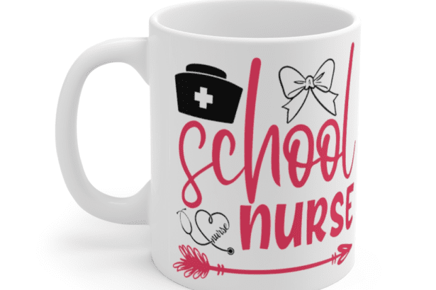 School Nurse – White 11oz Ceramic Coffee Mug (3)
