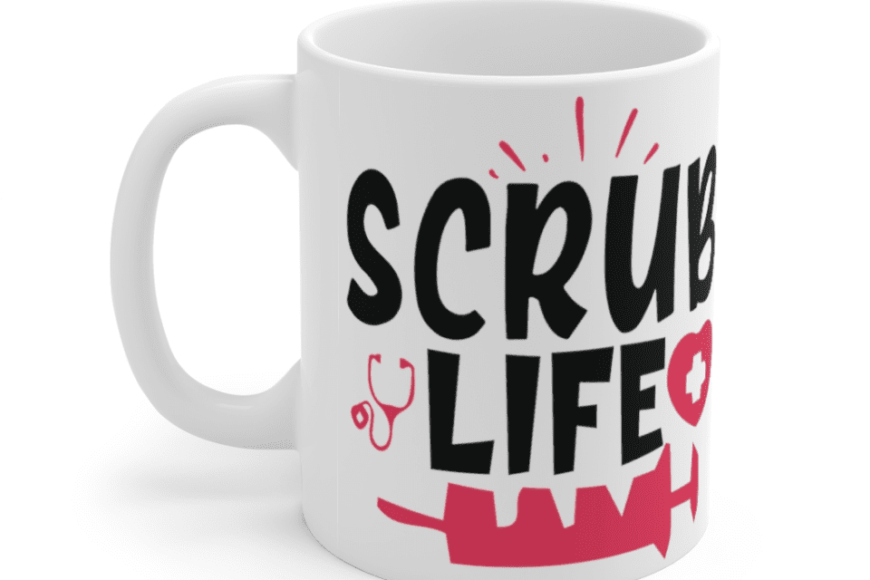 Scrub Life – White 11oz Ceramic Coffee Mug (2)