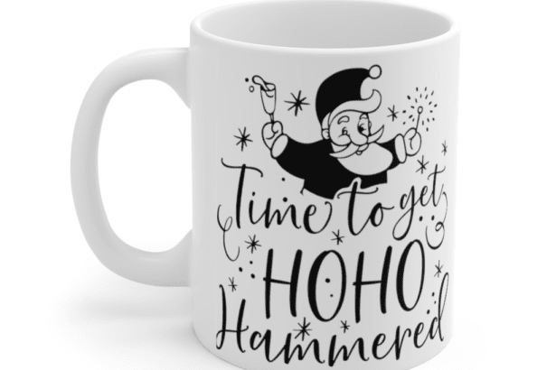 Time to Get Ho Ho Hammered – White 11oz Ceramic Coffee Mug