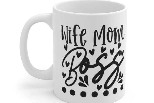 Wife Mom Boss – White 11oz Ceramic Coffee Mug (6)