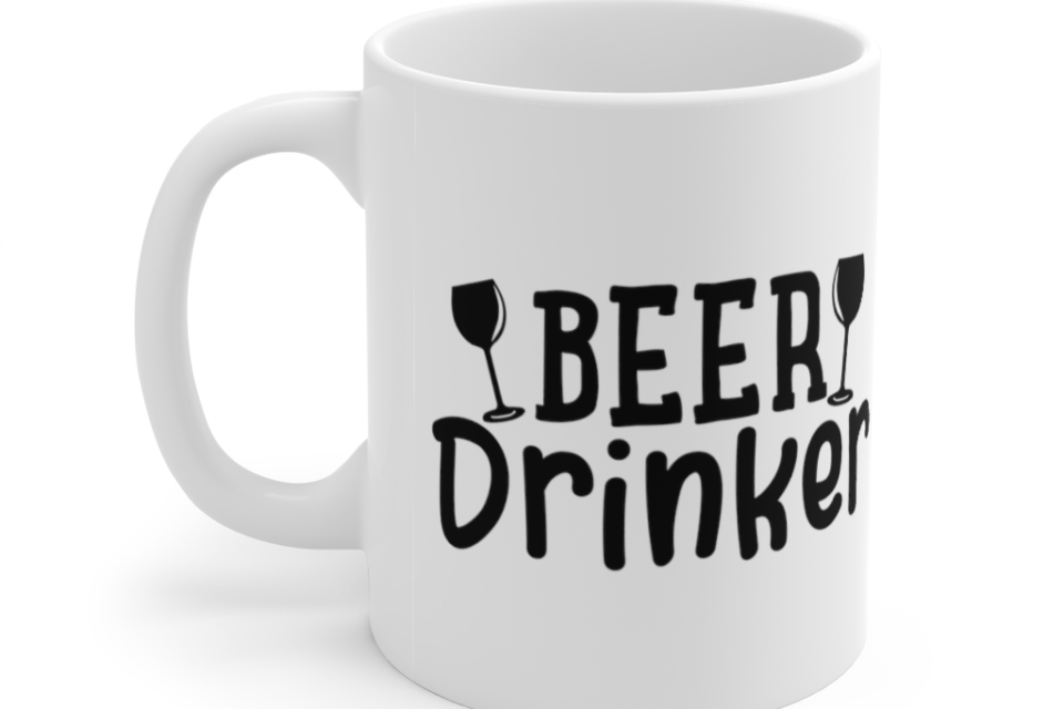 Beer Drinker – White 11oz Ceramic Coffee Mug (2)
