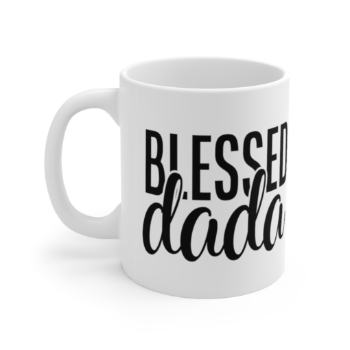 Blessed Dada – White 11oz Ceramic Coffee Mug (2)