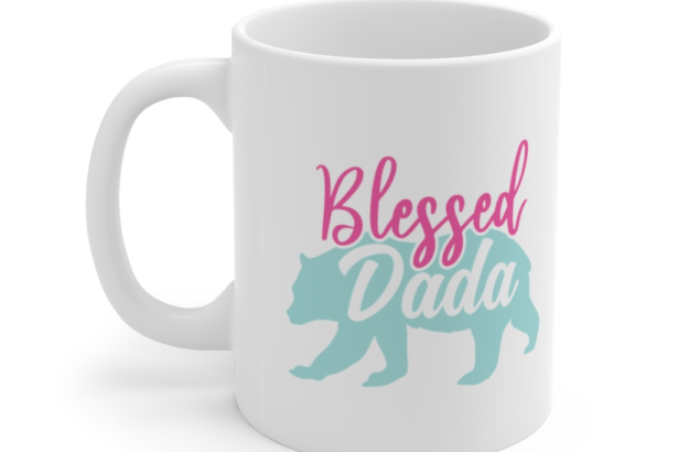 Blessed Dada – White 11oz Ceramic Coffee Mug