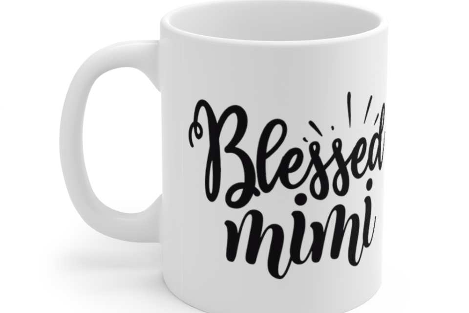 Blessed Mimi – White 11oz Ceramic Coffee Mug (2)
