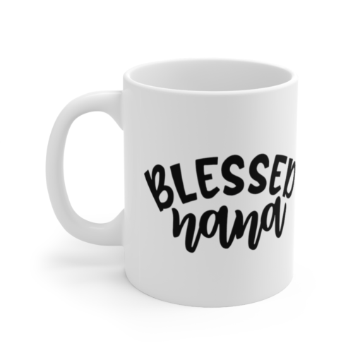 Blessed Nana – White 11oz Ceramic Coffee Mug (2)