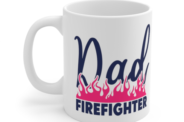 Dad Firefighter – White 11oz Ceramic Coffee Mug (2)