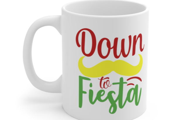 Down to Fiesta – White 11oz Ceramic Coffee Mug