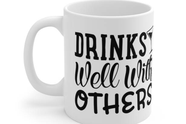 Drinks Well with Others – White 11oz Ceramic Coffee Mug (2)