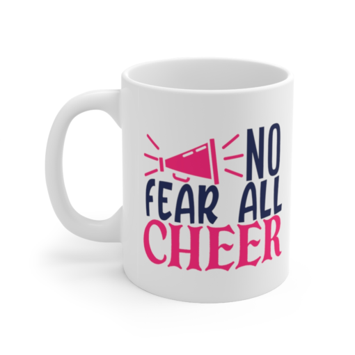 No Fear All Cheer – White 11oz Ceramic Coffee Mug (2)