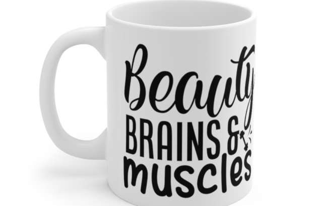 Beauty Brains & Muscles – White 11oz Ceramic Coffee Mug (2)