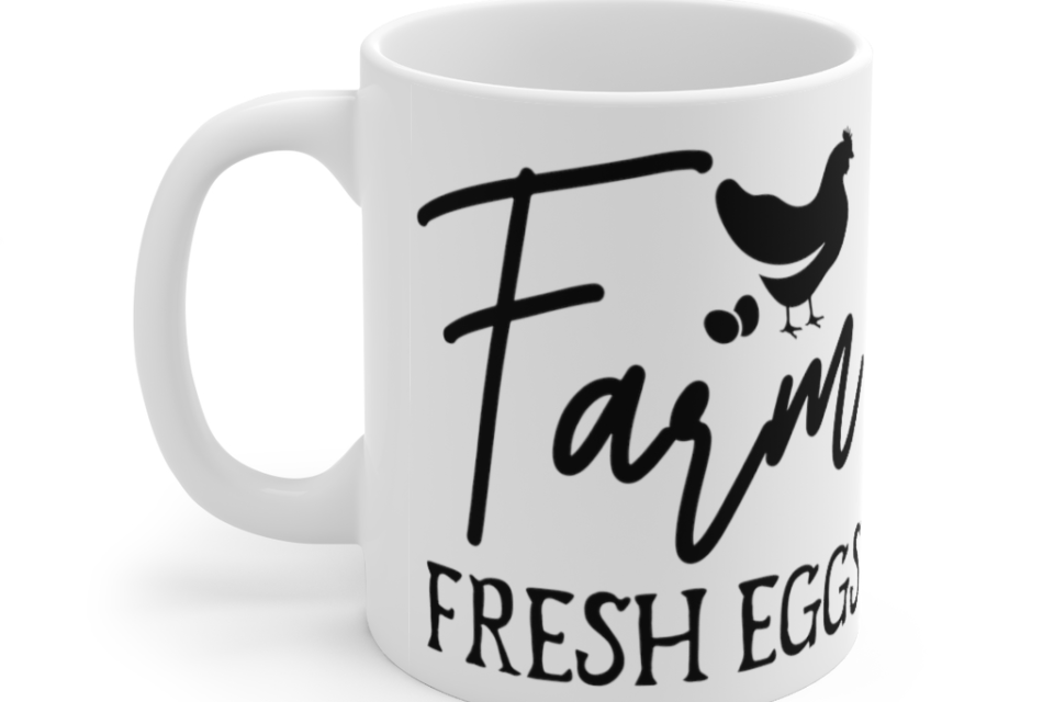 Farm Fresh Eggs – White 11oz Ceramic Coffee Mug (2)