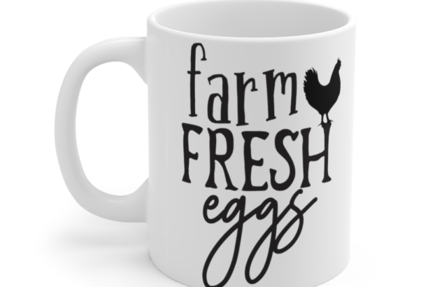 Farm Fresh Eggs – White 11oz Ceramic Coffee Mug (3)