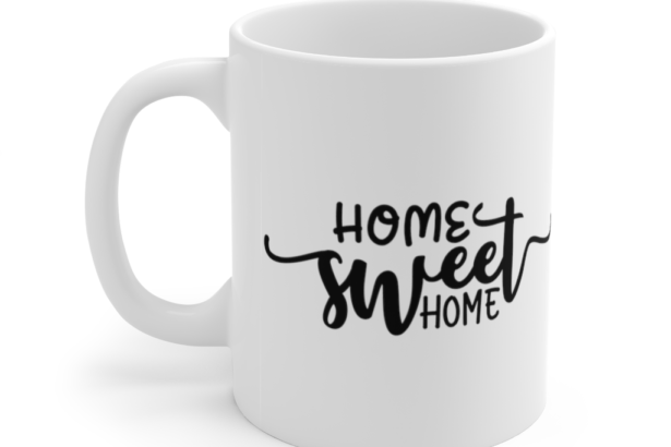Home Sweet Home – White 11oz Ceramic Coffee Mug (11)