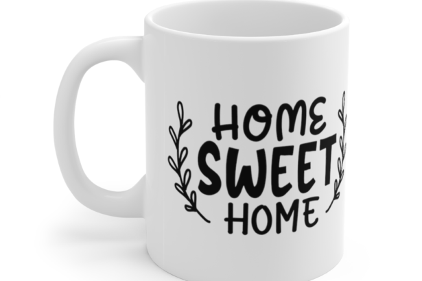Home Sweet Home – White 11oz Ceramic Coffee Mug (6)