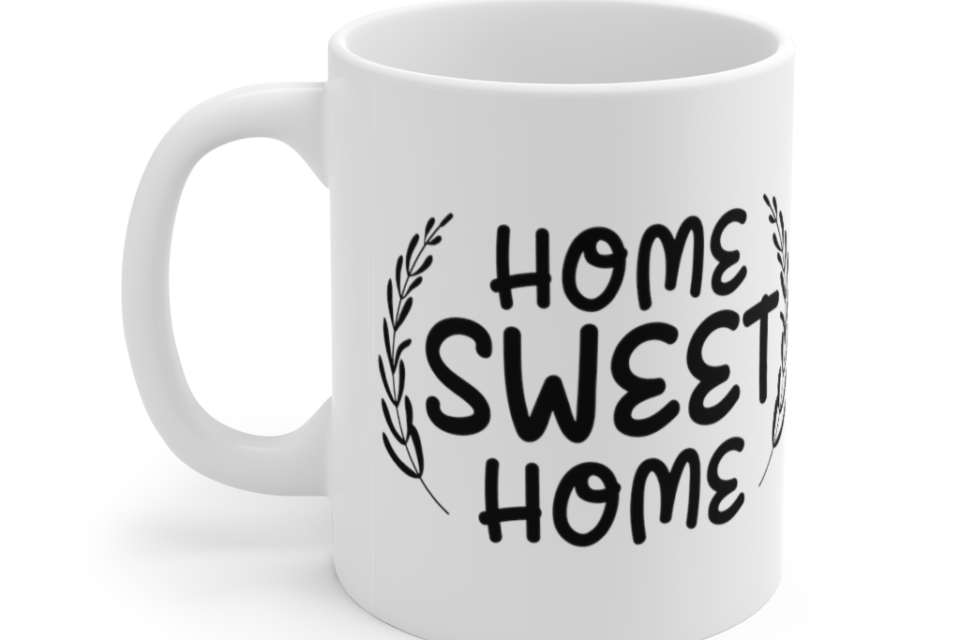 Home Sweet Home – White 11oz Ceramic Coffee Mug (8)