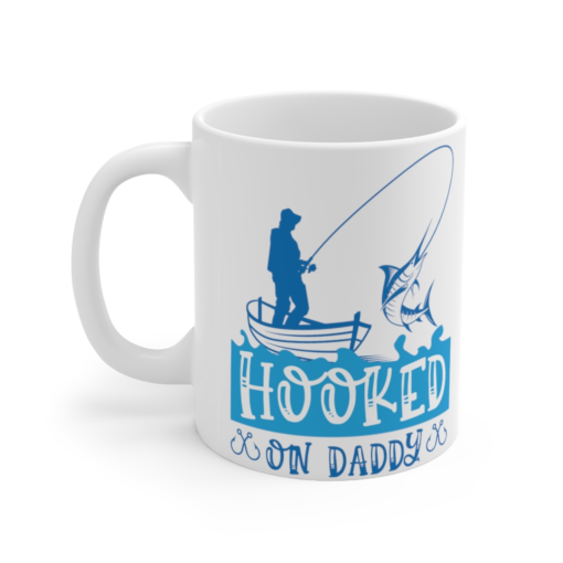 Hooked on Daddy – White 11oz Ceramic Coffee Mug (2)