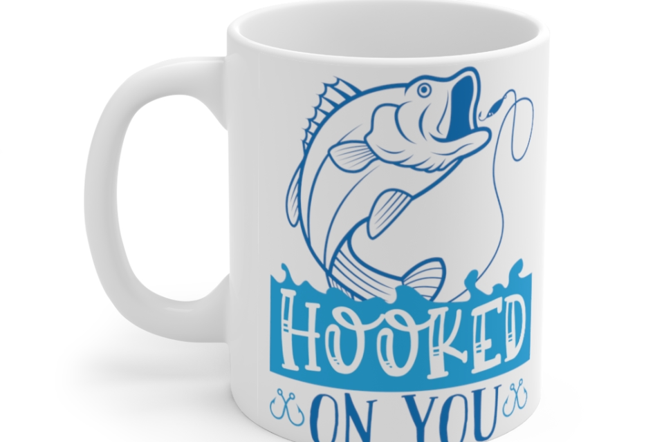 Hooked on You – White 11oz Ceramic Coffee Mug (3)