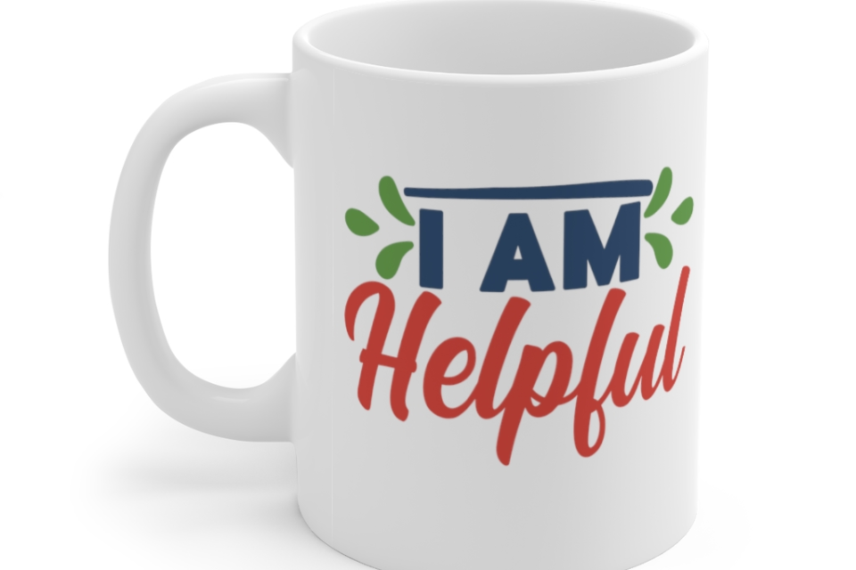 I am Helpful – White 11oz Ceramic Coffee Mug