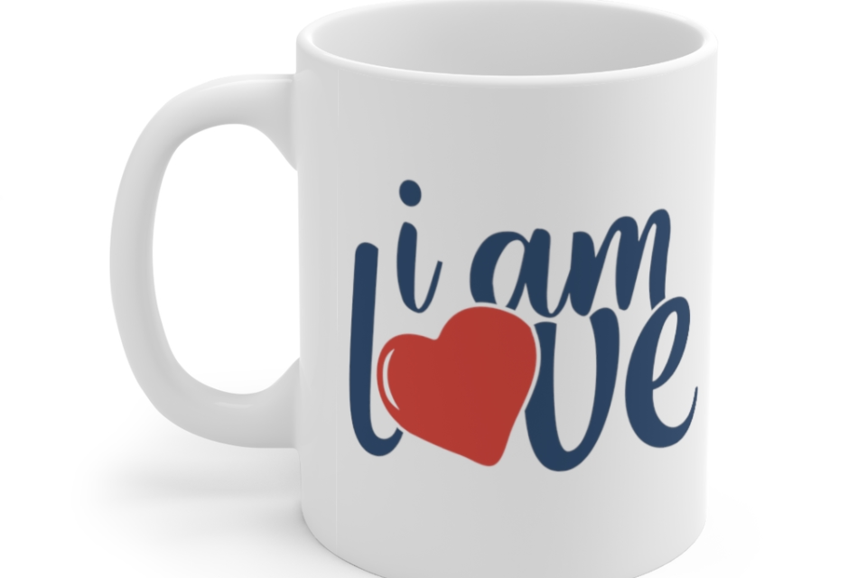 I am Love – White 11oz Ceramic Coffee Mug