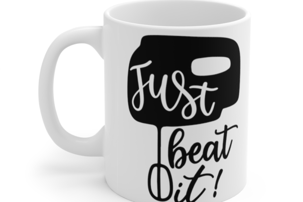 Just Beat It! – White 11oz Ceramic Coffee Mug