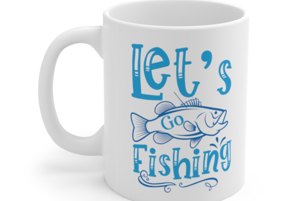 Let’s Go Fishing – White 11oz Ceramic Coffee Mug (2)