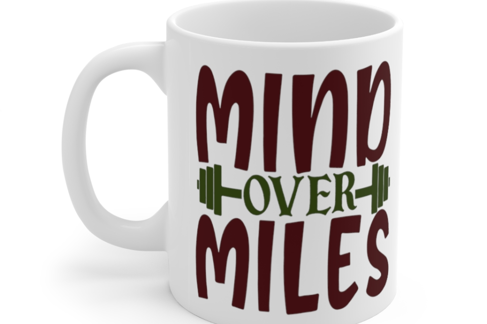 Mind Over Miles – White 11oz Ceramic Coffee Mug